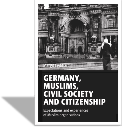 GERMANY, MUSLIMS, CIVIL SOCIETY AND CITIZENSHIP: Expectations and experiences of Muslim organisations