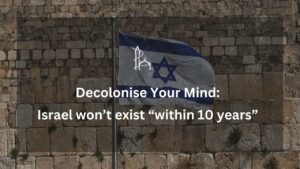 Decolonise Your Mind: The future of Israel