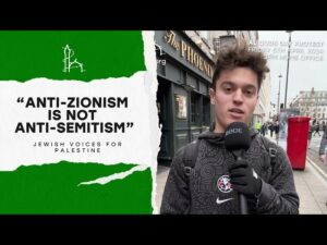“Anti-Zionism is not Anti-Semitism” – Jewish voices for Palestine