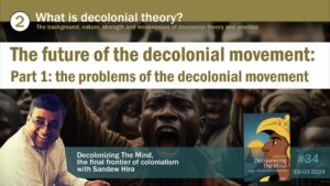 34. The future of the decolonial movement part 1: the problems of the decolonial movement