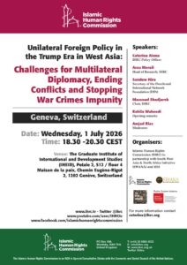 Unilateral Foreign Policy in the Trump Era in West Asia: Challenges for Multilateral Diplomacy, Ending Conflicts and Stopping War Crimes Impunity