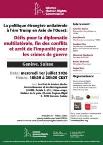 Unilateral Foreign Policy in the Trump Era in West Asia: Challenges for Multilateral Diplomacy, Ending Conflicts and Stopping War Crimes Impunity
