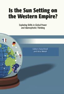 NEW BOOK: Is the Sun Setting on the Western Empire? Exploring Shifts in Global Power and Islamophobic Thinking