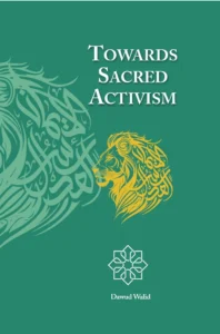 Towards Sacred Activism by Dawud Walid